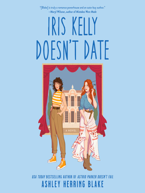 Title details for Iris Kelly Doesn't Date by Ashley Herring Blake - Available